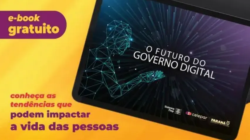 Tela de tablet com o texto o futuro do governo digital. Ao lado da tela os textos: e-book gratuito e conheça as tendências que podem impactar a vida das pessoas